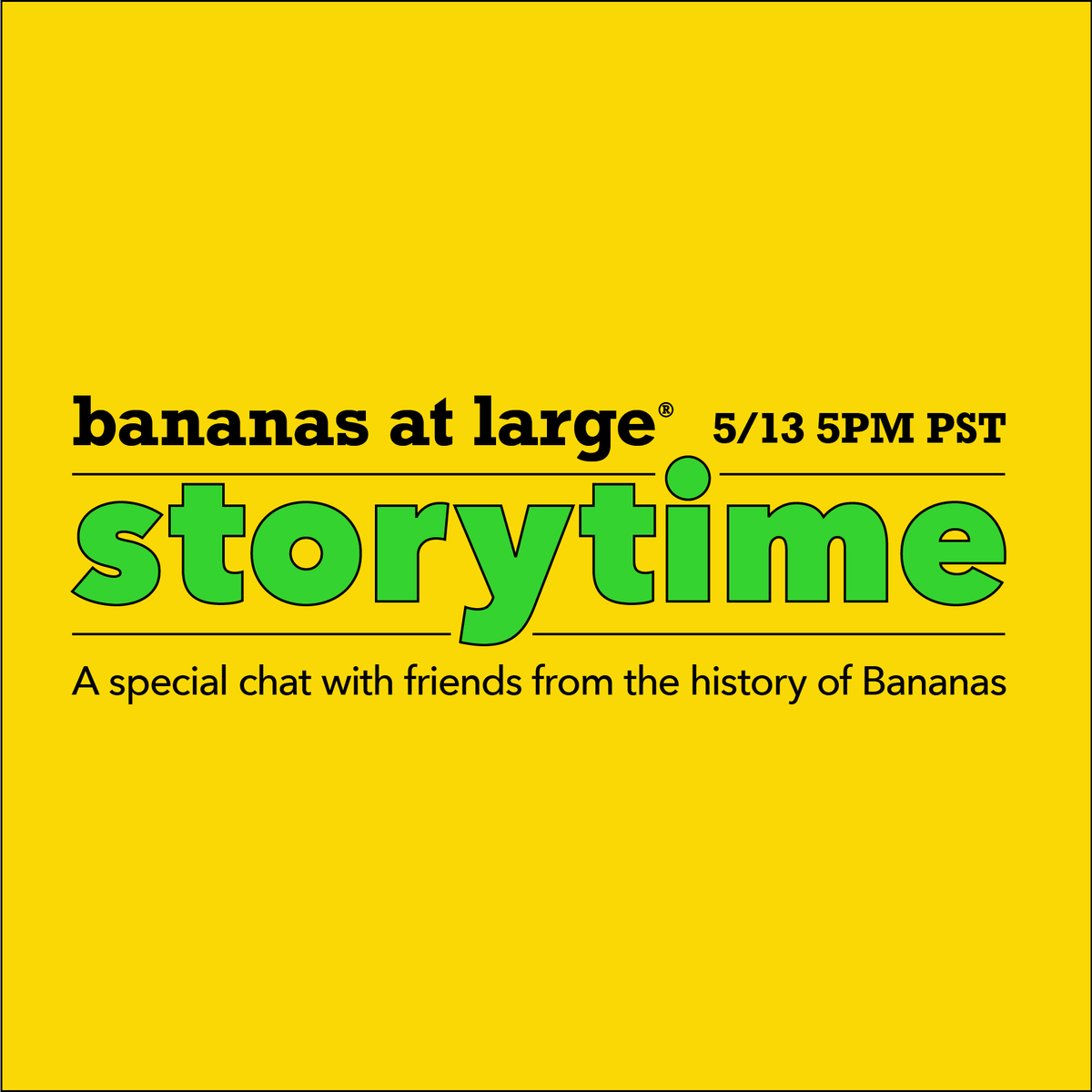 Bananas At Large "Storytime" - May 13, 2021 5pm