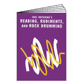 Joel Rothman Reading Rudiments & Rock Drumming - Bananas at Large®